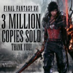 【朗報】『FF16』1週間で累計販売本数300万本突破！！！普及台数に対する売上は過去最高レベル